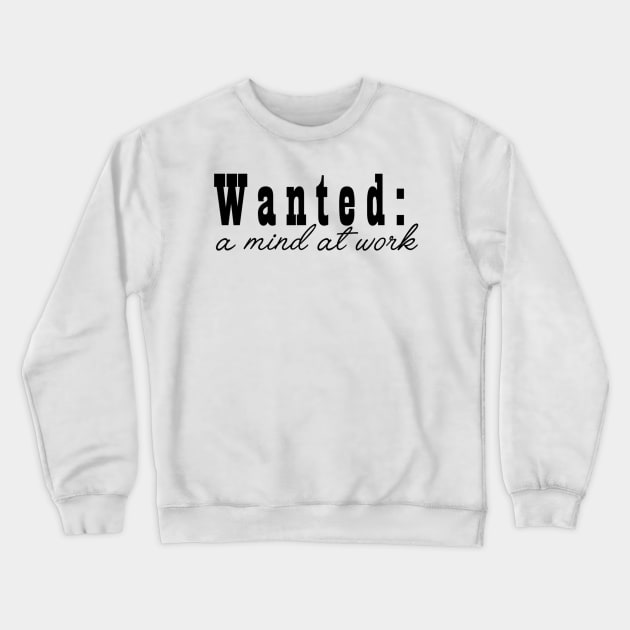 Wanted: a mind at work - inspired by Angelica Schuyler in Hamilton Crewneck Sweatshirt by tziggles